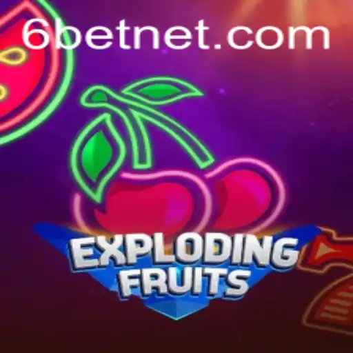ExplodingFruits: The Thrilling Game Experience with 6Bet