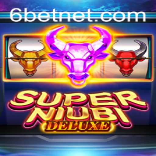 Exploring SuperNiubiDeluxe: A Modern Gaming Phenomenon Featuring 6Bet
